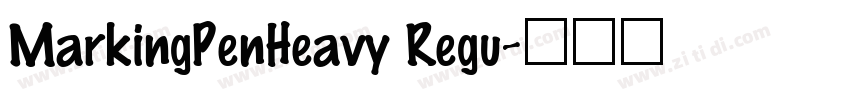 MarkingPenHeavy Regu字体转换 MarkingPenHeavy Regu字体转换